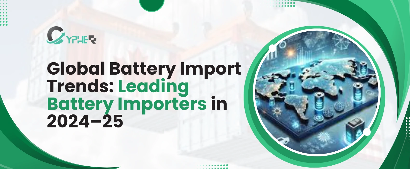 Global Battery Import Trends & Top Importers 2024–25